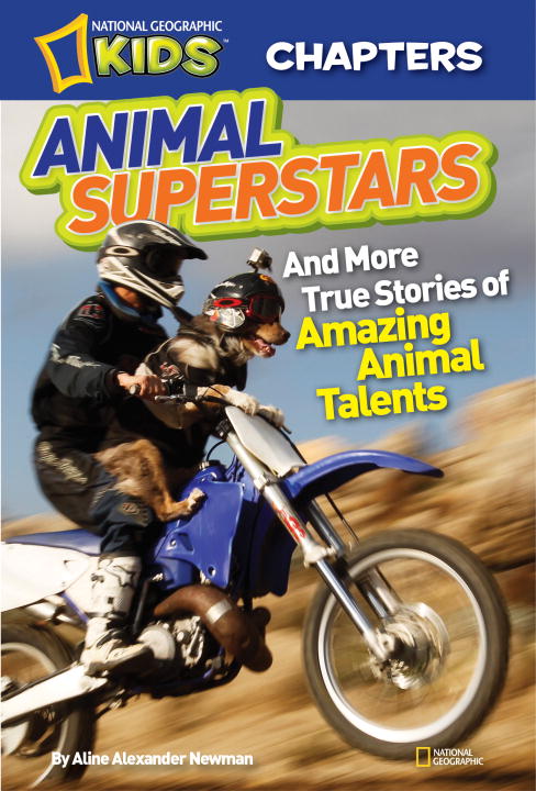 Aline Alexander Newman/Animal Superstars@And More True Stories of Amazing Animal Talents